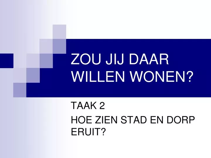 zou jij daar willen wonen