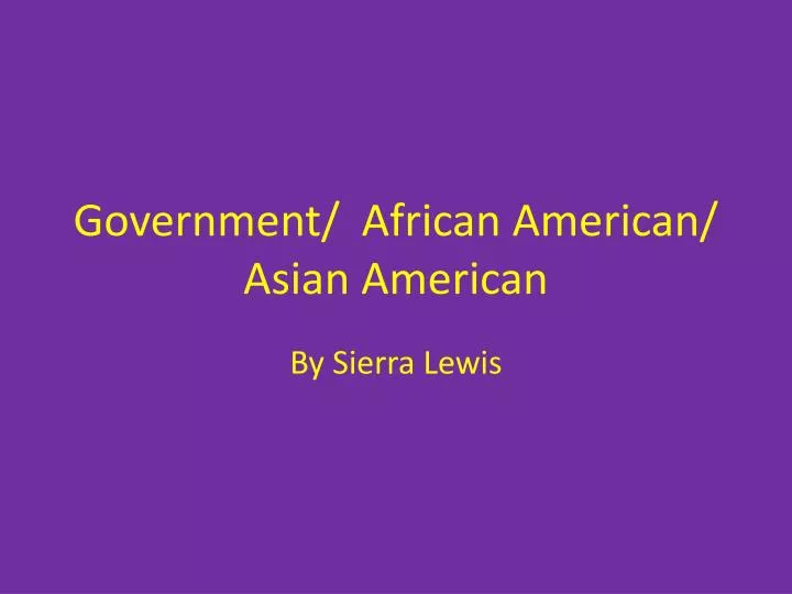 government african american asian american