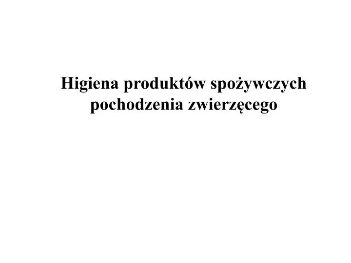 higiena produkt w spo ywczych pochodzenia zwierz cego