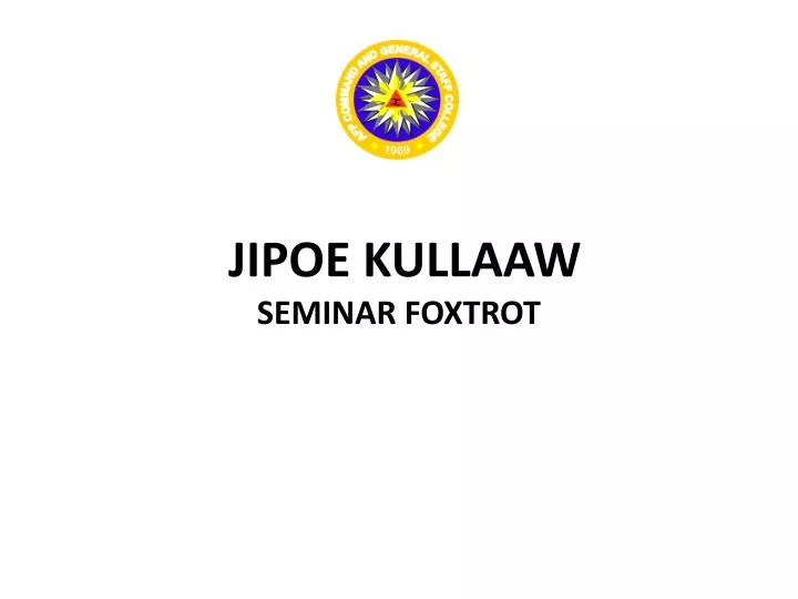 jipoe kullaaw seminar foxtrot