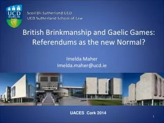 British Brinkmanship and Gaelic Games: Referendums as the new Normal?