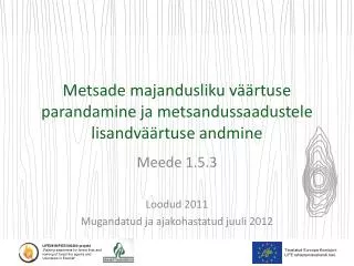 metsade majandusliku v rtuse parandamine ja metsandussaadustele lisandv rtuse andmine