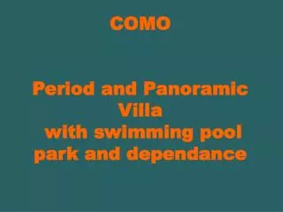 COMO Period and Panoramic Villa with swimming pool park and dependance