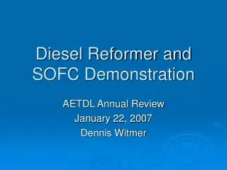 Diesel Reformer and SOFC Demonstration