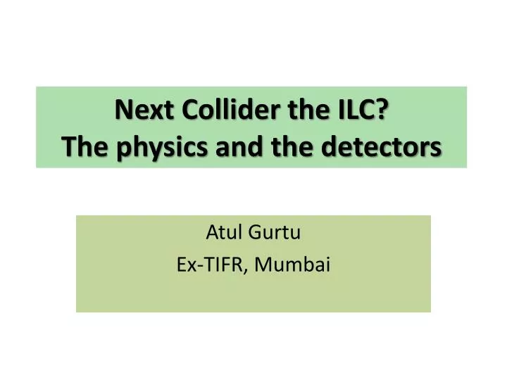 next collider the ilc the physics and the detectors
