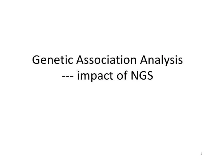 genetic a ssociation analysis impact of ngs