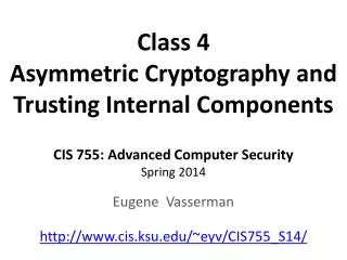 Eugene Vasserman cis.ksu/~eyv/CIS755_S14/