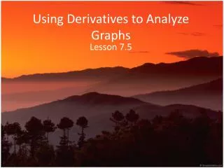 Using Derivatives to Analyze Graphs