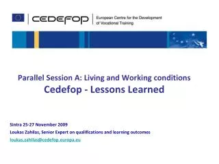 Parallel Session A: Living and Working conditions Cedefop - Lessons Learned