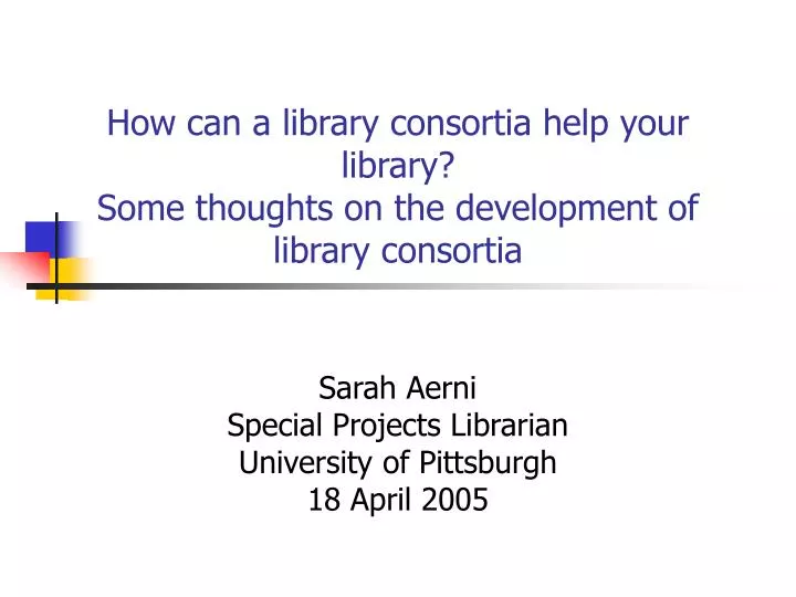 how can a library consortia help your library some thoughts on the development of library consortia
