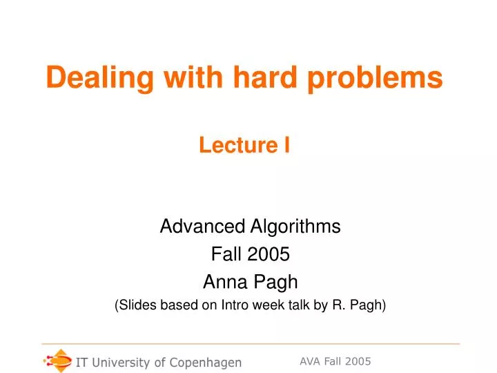 dealing with hard problems lecture i