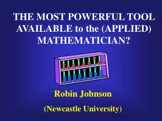 THE MOST POWERFUL TOOL AVAILABLE to the (APPLIED) MATHEMATICIAN?