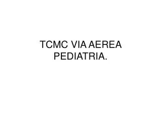 tcmc via aerea pediatria