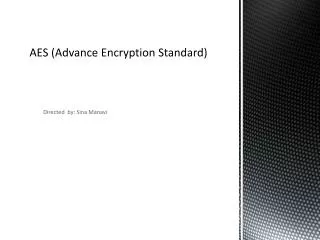 AES (Advance Encryption Standard)