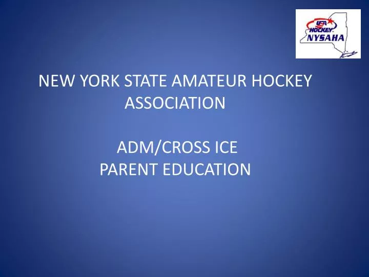 new york state amateur hockey association adm cross ice parent education