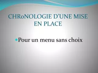 chr0nologie d une mise en place