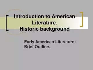 Introduction to American Literature . Historic background