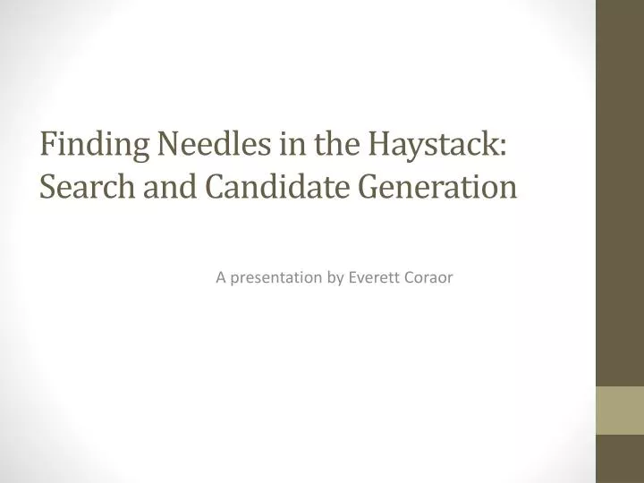 finding needles in the haystack search and candidate generation