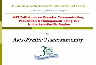 13 th Meeting of the Interagency Working Group (IWG) on ICT November 20, 2009, UNCC, Bangkok