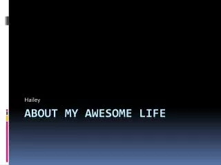 About My Awesome Life