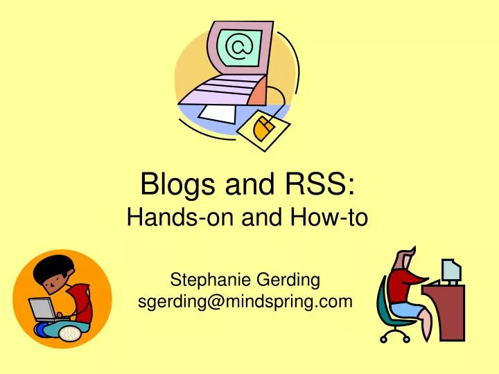 blogs and rss hands on and how to
