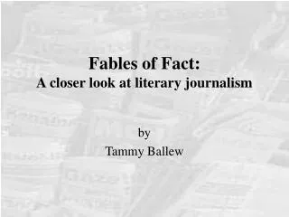 Fables of Fact: A closer look at literary journalism