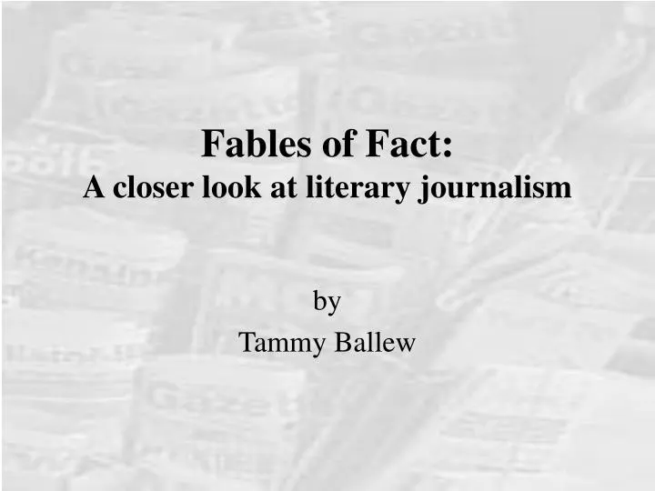 fables of fact a closer look at literary journalism