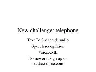 New challenge: telephone