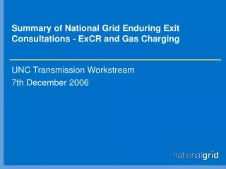Summary of National Grid Enduring Exit Consultations - ExCR and Gas Charging