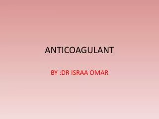 ANTICOAGULANT