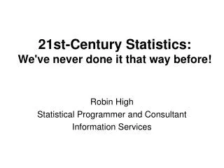 21st-Century Statistics: We've never done it that way before!