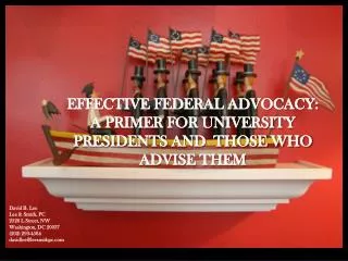 EFFECTIVE FEDERAL ADVOCACY: A PRIMER FOR UNIVERSITY PRESIDENTS AND THOSE WHO ADVISE THEM