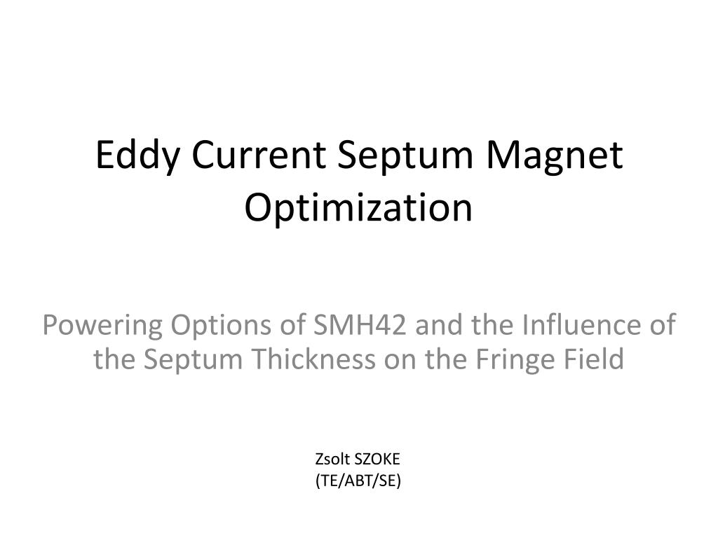 PPT - Eddy Current Septum Magnet Optimization PowerPoint Presentation ...