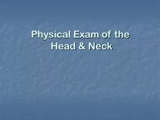 Physical Exam of the Head &amp; Neck