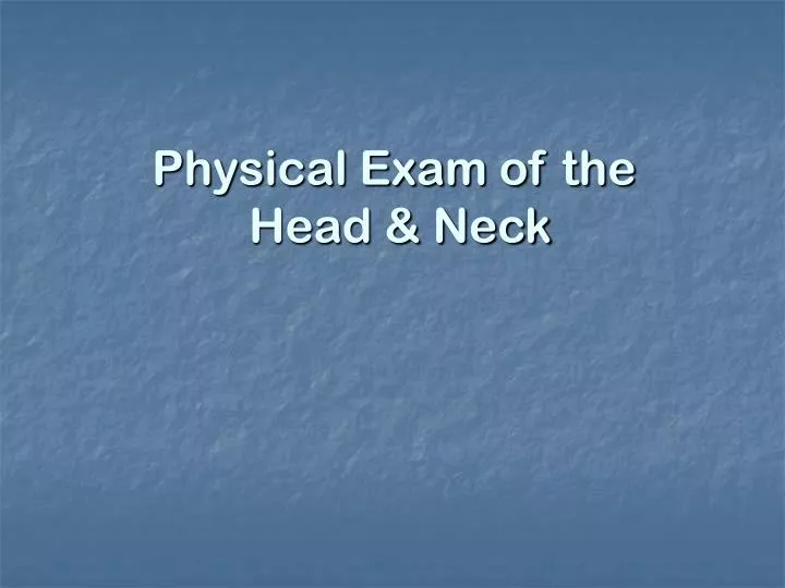 physical exam of the head neck