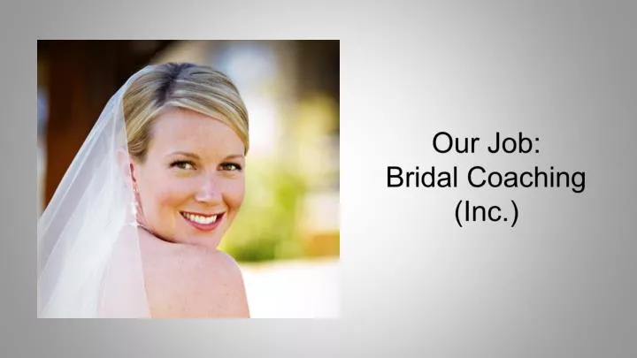 our job bridal coaching inc