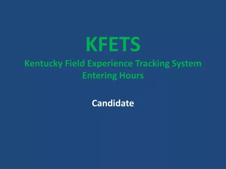 kfets kentucky field experience tracking system entering hours
