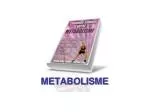 METABOLISME - slide 1