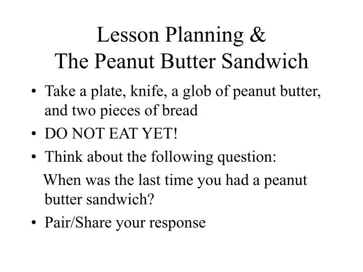 lesson planning the peanut butter sandwich