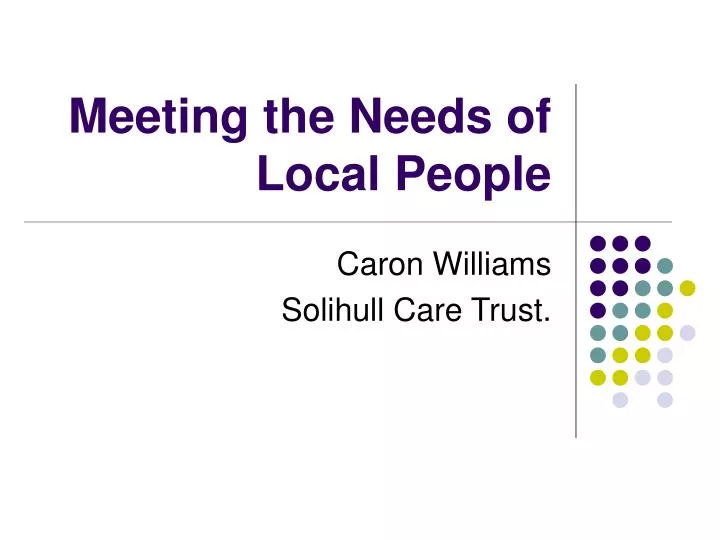 meeting the needs of local people