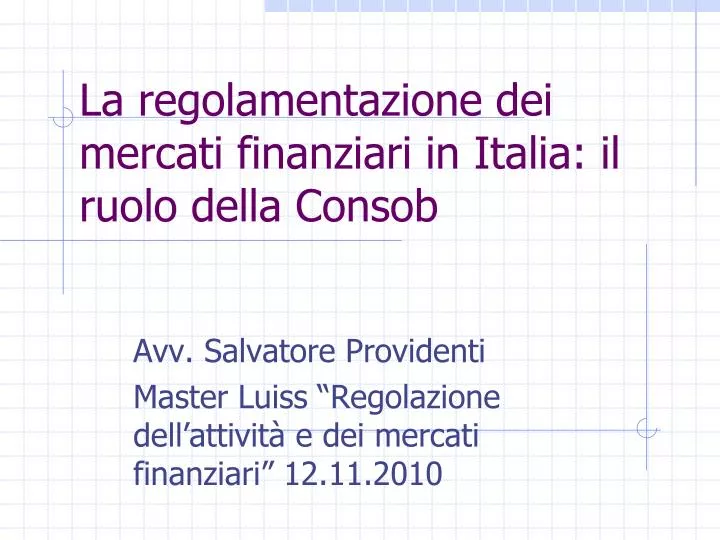 la regolamentazione dei mercati finanziari in italia il ruolo della consob