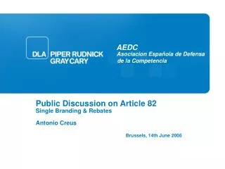 Public Discussion on Article 82 Single Branding &amp; Rebates Antonio Creus Brussels, 14th June 2006