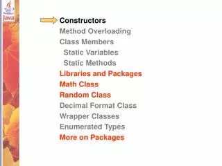 Constructors Method Overloading Class Members Static Variables Static Methods