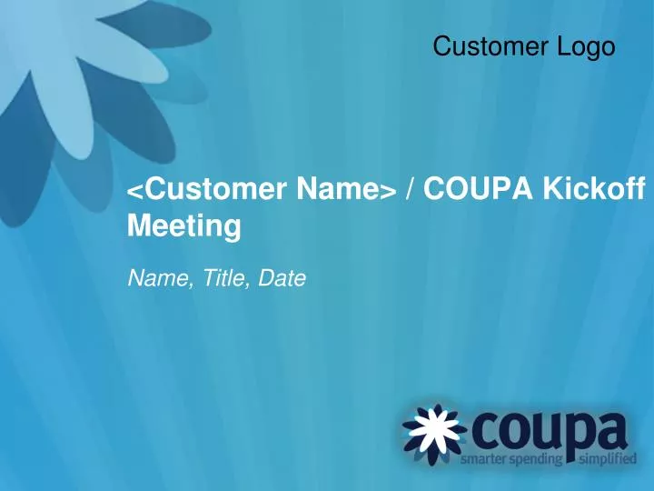 customer name coupa kickoff meeting