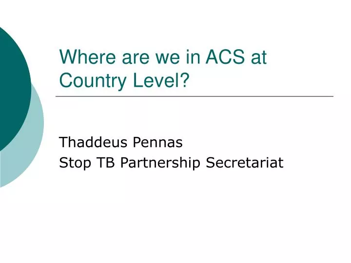 where are we in acs at country level