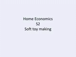 Home Economics S2 Soft toy making