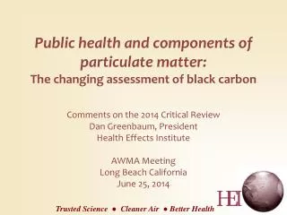 Public health and components of particulate matter: The changing assessment of black carbon