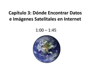 cap tulo 3 d nde encontrar datos e im genes satelitales en internet