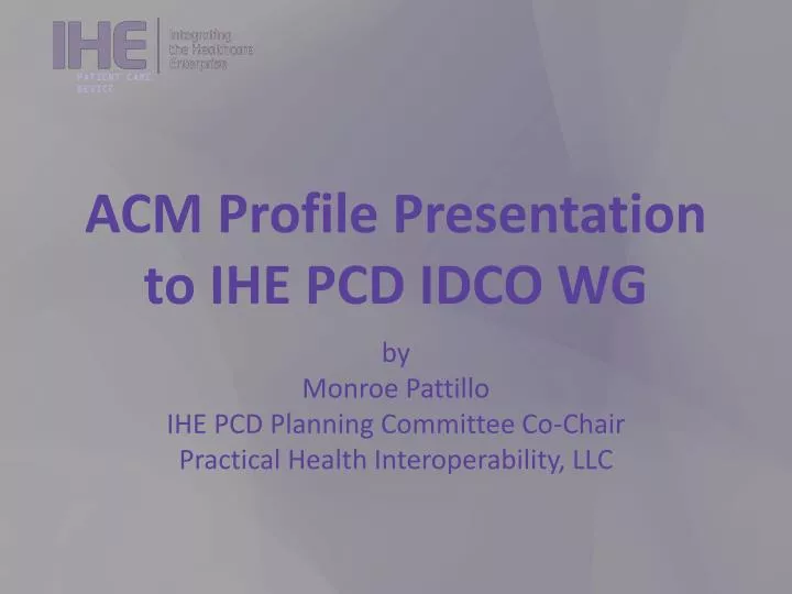 acm profile presentation to ihe pcd idco wg