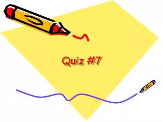 Quiz #7